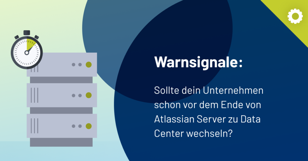 Sollte dein Unternehmen schon vor dem Ende von Atlassian Server zu Data Center wechseln?