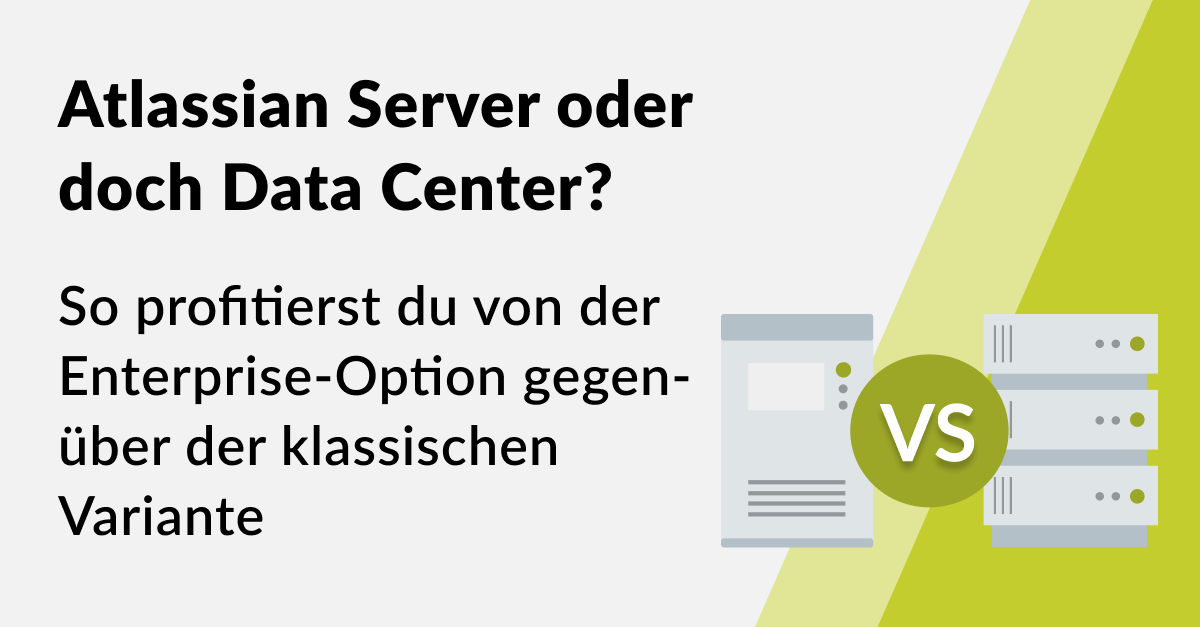 Atlassian Server oder doch lieber Atlassian Data Center?
