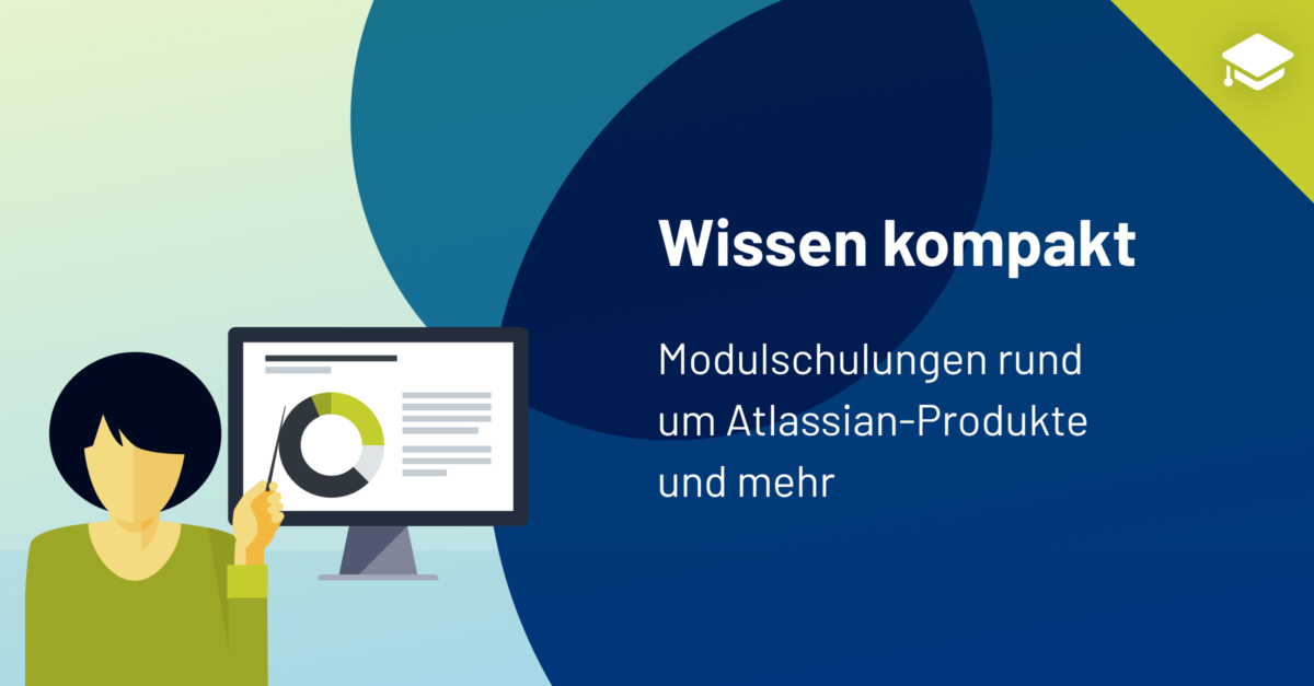 Wissen kompakt – hilfreiche Modul-Schulungen rund um Atlassian-Produkte und mehr