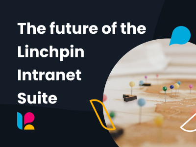 The future of the Linchpin Intranet Suite