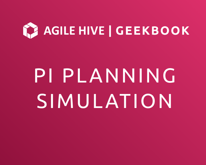 Agile Hive Geekbook PI Planning Simulation