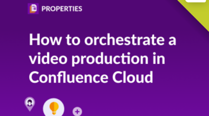 orchestrate video production confluence cloud