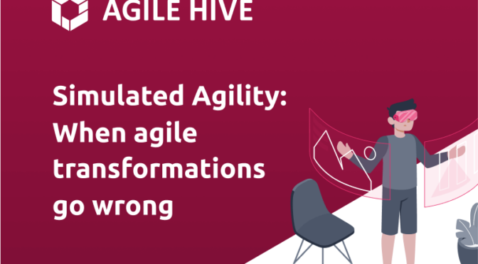 Simulated Agility: When agile transformations go wrong - social media image
