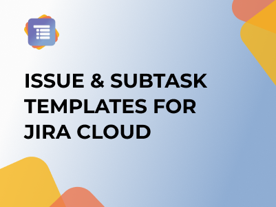 templates and sub-tasks for jira cloud issues - thumbnail