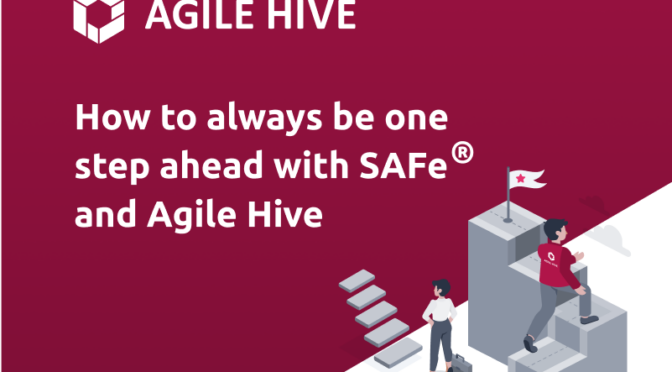 How to always be one step ahead with SAFe and Agile Hive - thumbnail