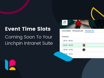 A dark greyish picture featuring the text "Event Time Slots - Coming Soon To Your Linchpin Intranet Suite" and a screenshot showing an event card and the option to book individual 15-minutes long slots.