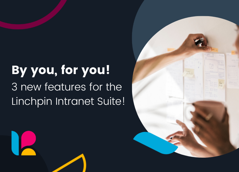By You, for You: 3 New Features for the Linchpin Intranet Suite! - social media image
