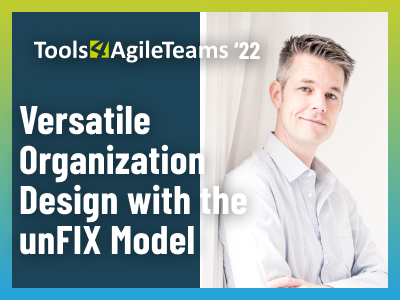 Tools4AgileTeams 2022 - Keynote - Versatile Organization Design with the unFIX Model - Jurgen Appelo - social media image