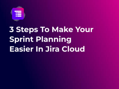 3 Steps To Make Your Sprint Planning Easier In Jira Cloud - thumbnail