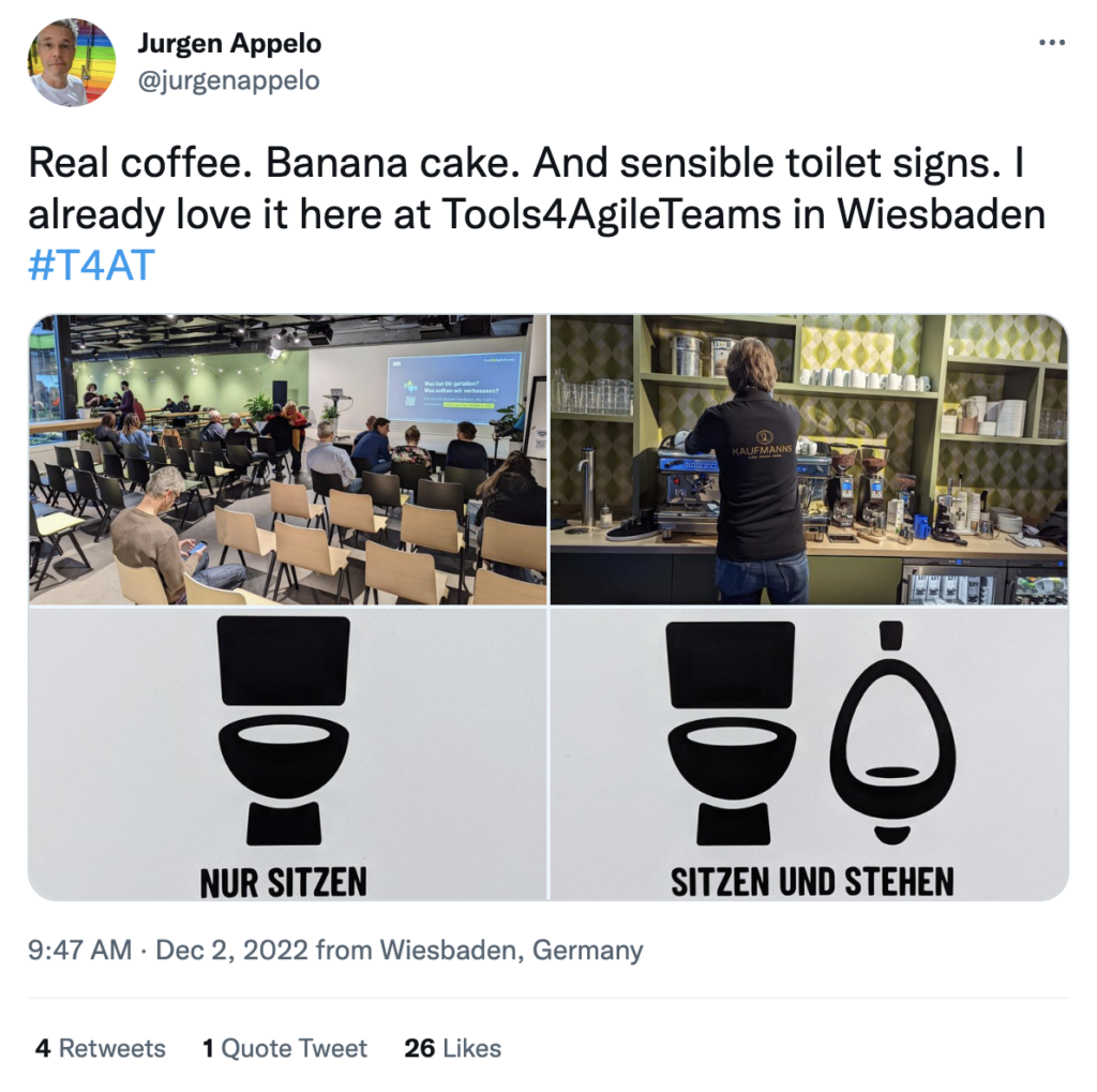 The 11th Tools4AgileTeams - Review of THE Agile Event of the Year! - tweet jurgen appelo saying "Real coffee. Banana cake. And sensible toilet signs. I already love it here at Tools4AgileTeams in Wiesbaden"