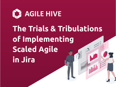 The Trials and Tribulations of Implementing Scaled Agile in Jira - thumbnail