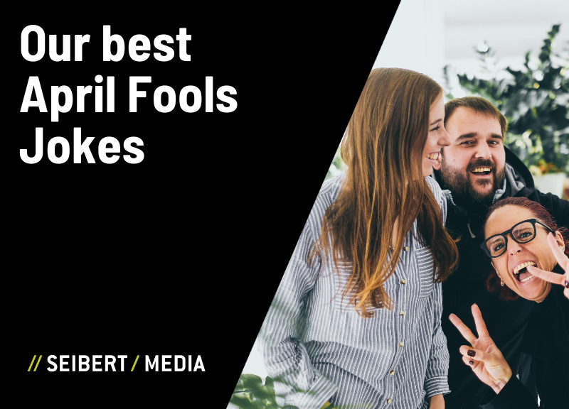 April Fool's Day - these are the best April Fool's jokes from Seibert Media - thumbnail