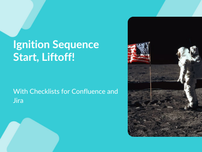 Ignition sequence start, liftoff with Checklists for Confluence and Jira, the ultimate checklist app - thumbnail