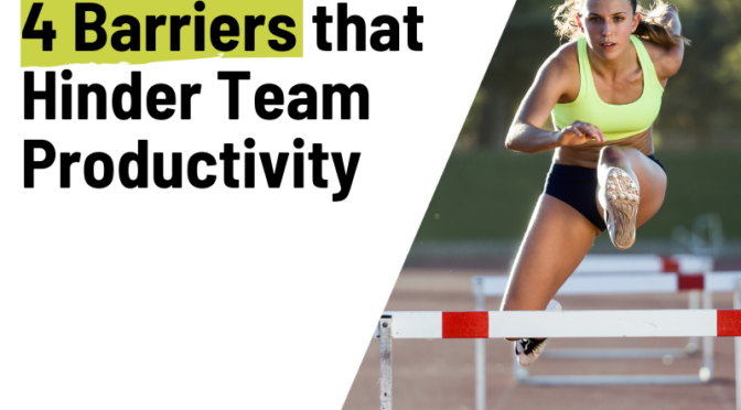 4 barriers that hinder team productivity - and how to overcome them - thumbnail