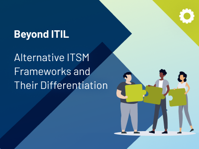 Beyond ITIL - Alternative ITSM Frameworks and Their Differentiation - thumbnail