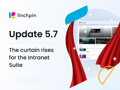The curtain rises for Linchpin Intranet Suite - Update 5.7 - thumbnail