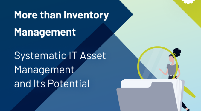 Systematic IT Asset Management and Its Potential - More than Inventory Management - thumbnail