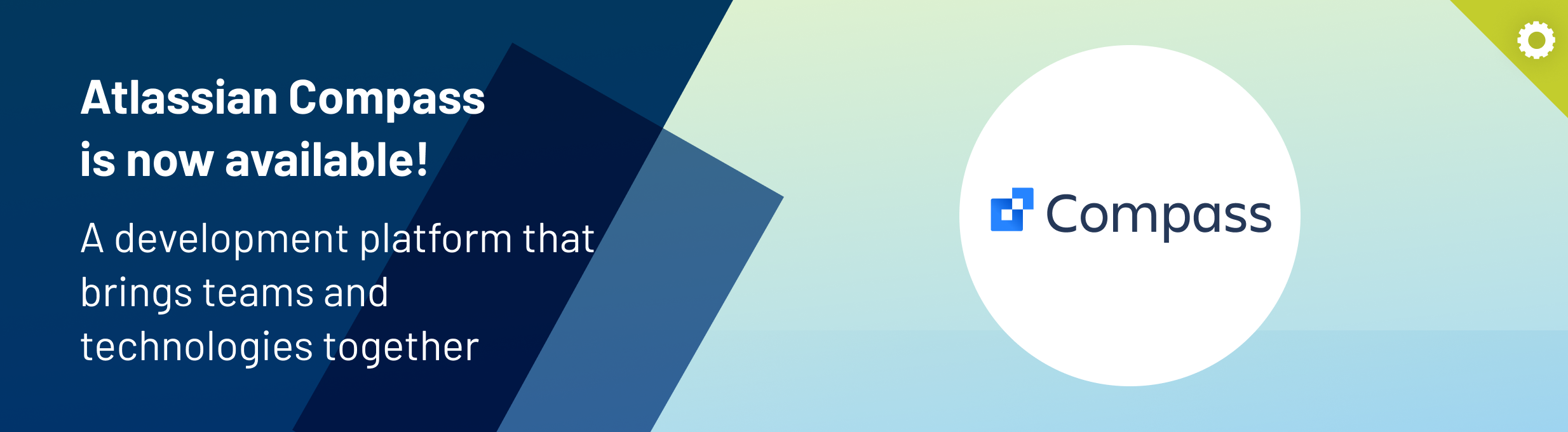 A development platform that brings teams and technologies together: Atlassian Compass is now available! - banner