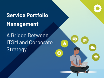 Service Portfolio Management - A Bridge Between ITSM and Corporate Strategy - thumbnail