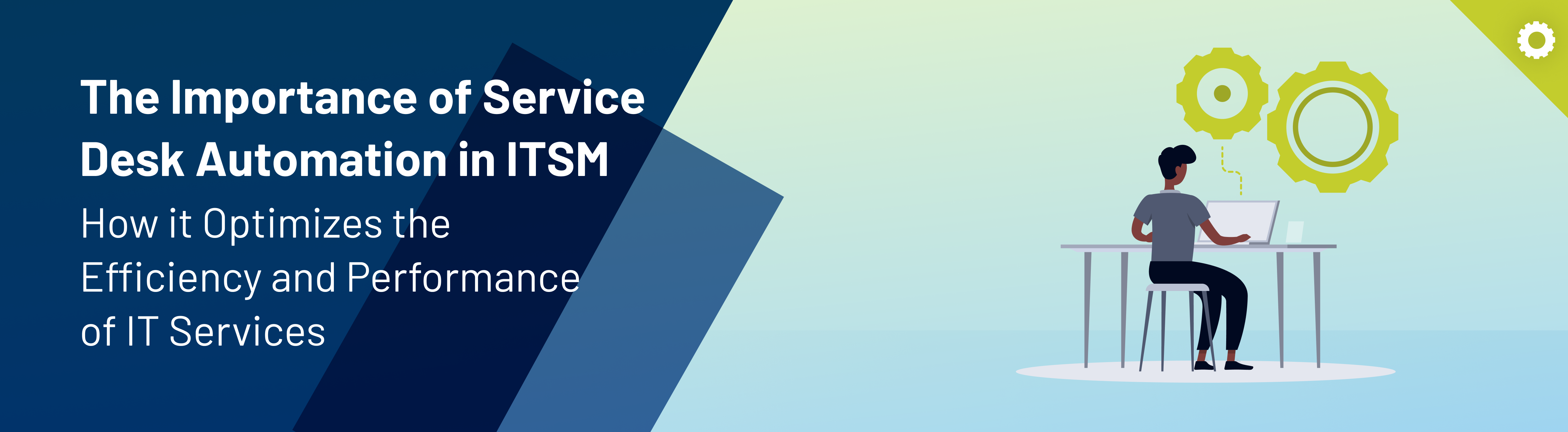 The Importance of Service Desk Automation in ITSM - banner