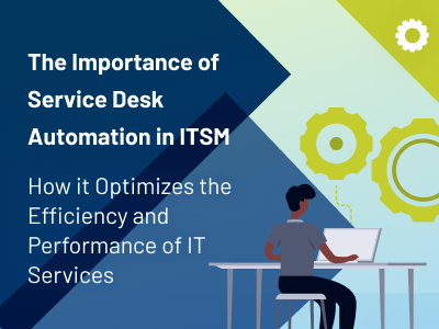 The Importance of Service Desk Automation in ITSM - thumbnail
