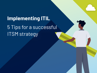 5 tips for your ITIL implementation - How to Set up a Successful ITSM Strategy - thumbnail