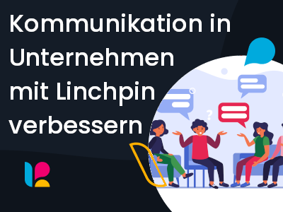 Kommunikation in Unternehmen stärken - eine Stärke der Linchpin Intranet Suite