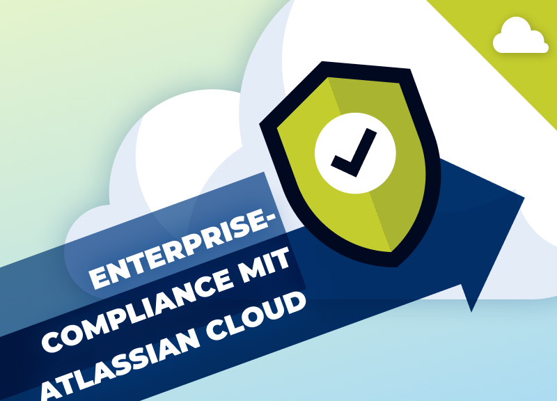 Enterprise-Compliance mit Atlassian Cloud