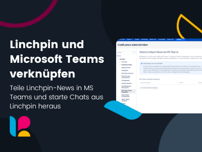 Microsoft Teams und Social Intranets - dank Linchpin ein Traumpaar