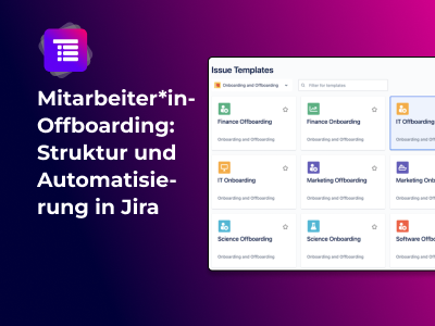 Mit Templating.app Mitarbeiter*in-Offboarding in Jira abbilden