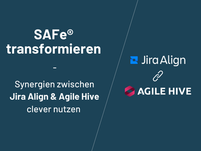 Blogvorschaubild Jira Align und Agile Hive - SAFe transformieren, SAFe-Transformation