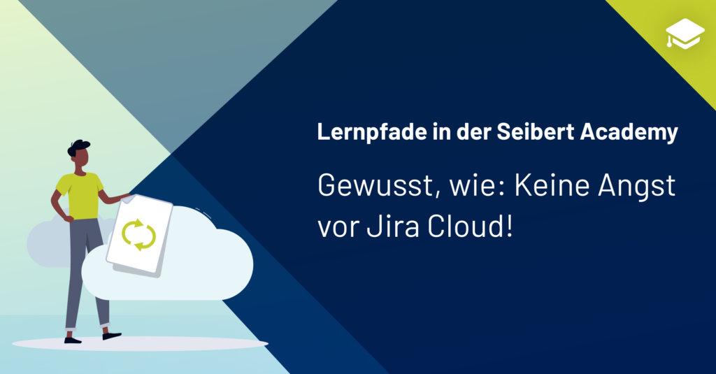 Take off to the Jira Cloud – learning paths in the Seibert Academy