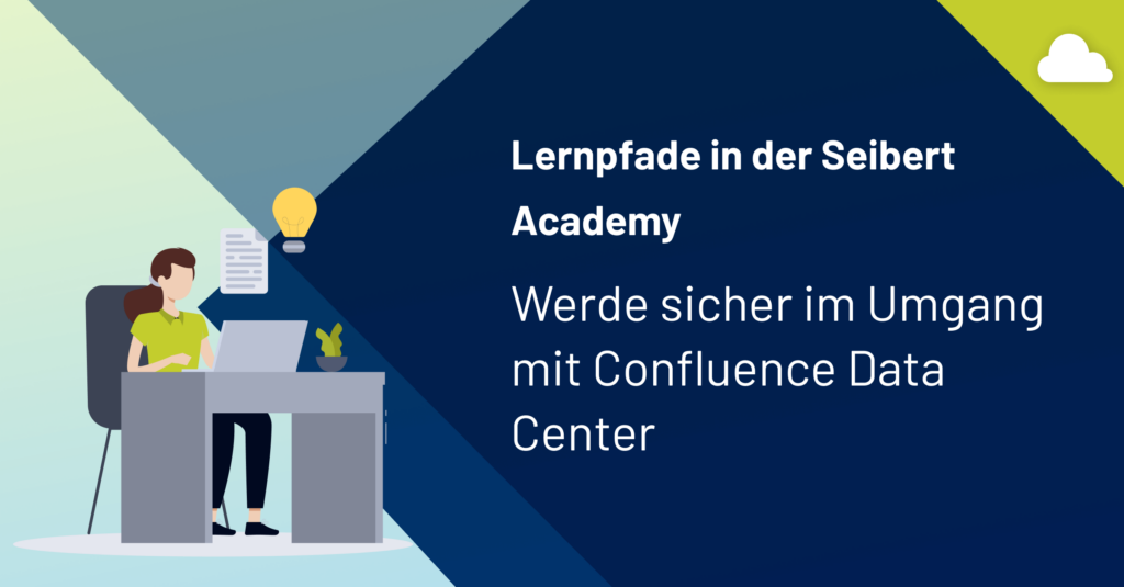 Become confident in using Confluence Data Center – learning paths in the Seibert Academy